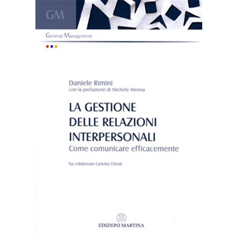 LA GESTIONE DELLE RELAZIONI INTERPERSONALI - Come comunicare efficacemente